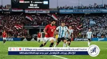 تغطية حية لمواجهة المنتخب المصري المرتقبة أمام الأرجنتين في كأس العالم 2026